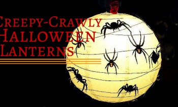 How To Make Creepy-Crawly Halloween Lanterns