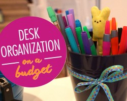 Desk Organization on a Budget (Part 2 of 4 Dollar Store Organizing)